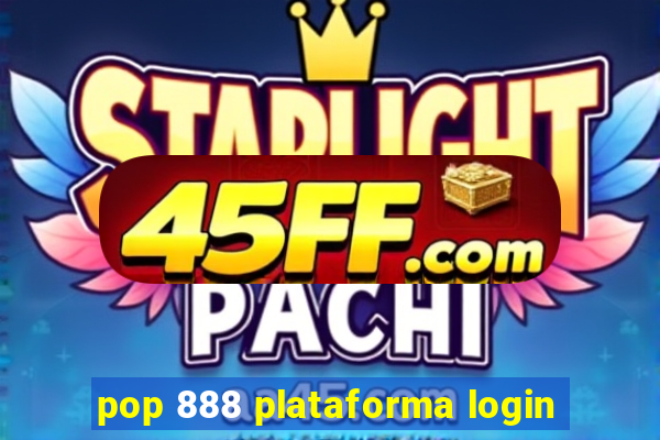 pop 888 plataforma login